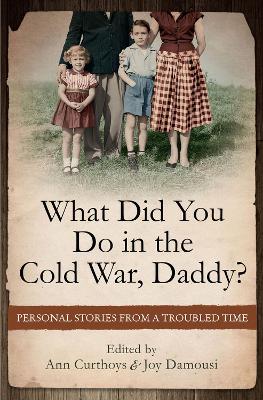 What Did You Do in the Cold War Daddy? book