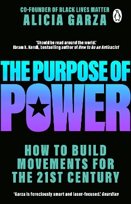 The Purpose of Power: From the co-founder of Black Lives Matter by Alicia Garza