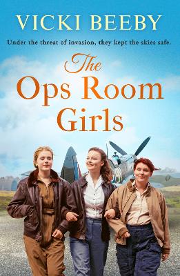 The Ops Room Girls: An uplifting and romantic WW2 saga by Vicki Beeby