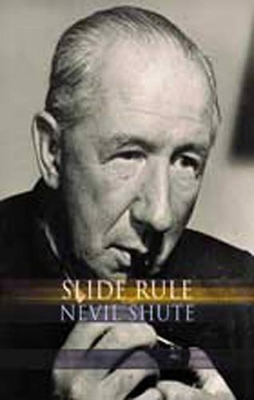 Slide Rule by Nevil Shute