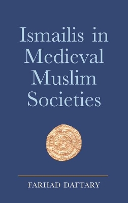 Ismailis in Medieval Muslim Societies book