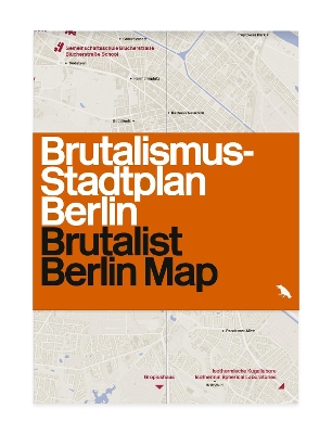 Brutalist Berlin Map: Brutalismus-stadtplan Berlin book