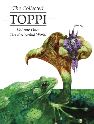 The Collected Toppi Vol. 1: The Enchanted World book