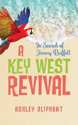 In Search of Jimmy Buffett: A Key West Revival book