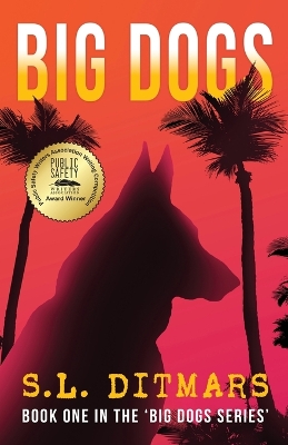 Big Dogs by S L Ditmars