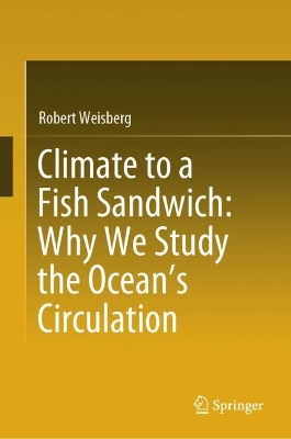 Climate to a Fish Sandwich: Why We Study the Ocean’s Circulation book