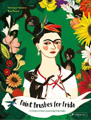 Paint Brushes for Frida: A Children's Book Inspired by Frida Kahlo book