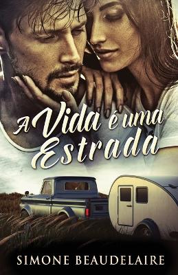 A vida é uma estrada by Simone Beaudelaire