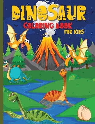 Dinosaur Coloring Book for Kids: An Exciting Coloring Book for Kids Ages 4-8 Epic Coloring Pages book