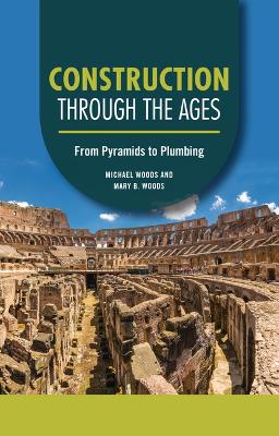 Construction through the Ages: From Pyramids to Plumbing book