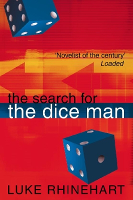 The Search for the Dice Man by Luke Rhinehart