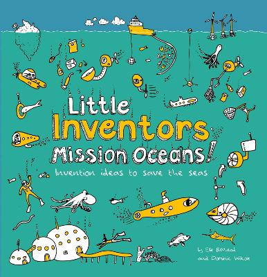 Little Inventors Mission Oceans!: Invention ideas to save the seas book
