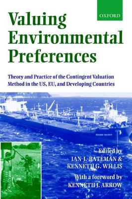 Valuing Environmental Preferences: Theory and Practice of the Contingent Valuation Method in the US, EU , and developing Countries book