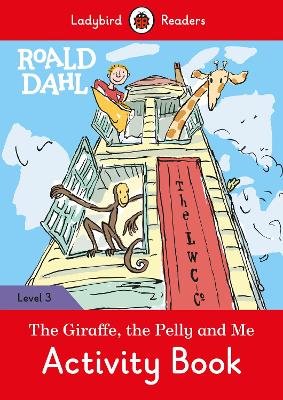 Roald Dahl: The Giraffe and the Pelly and Me Activity Book – Ladybird Readers Level 3 book