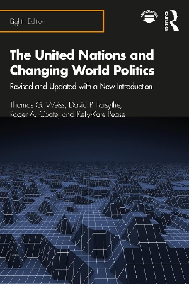 The The United Nations and Changing World Politics: Revised and Updated with a New Introduction by David P Forsythe