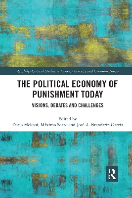 The Political Economy of Punishment Today: Visions, Debates and Challenges book