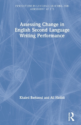 Assessing Change in English Second Language Writing Performance by Khaled Barkaoui