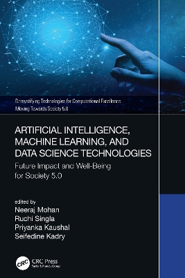 Artificial Intelligence, Machine Learning, and Data Science Technologies: Future Impact and Well-Being for Society 5.0 book
