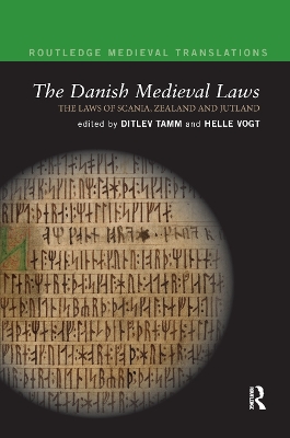 The The Danish Medieval Laws: the laws of Scania, Zealand and Jutland by Ditlev Tamm