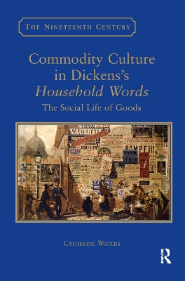 Commodity Culture in Dickens's Household Words: The Social Life of Goods book