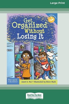 Get Organized Without Losing It [Standard Large Print 16 Pt Edition] by Janet S. Fox