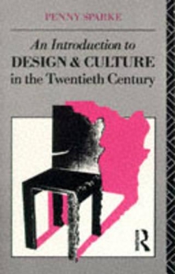 An Introduction to Design and Culture in the Twentieth Century by Penny Sparke