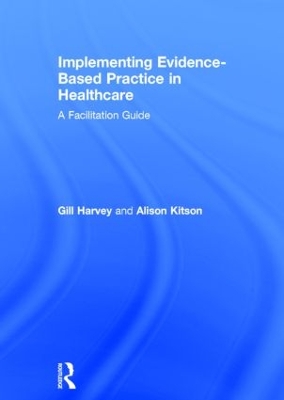 Implementing Evidence-Based Practice in Healthcare by Gill Harvey