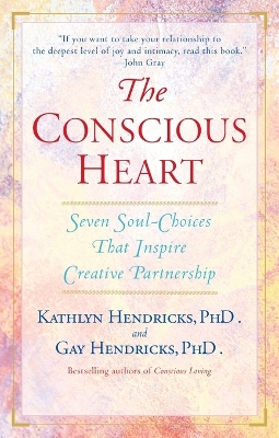 Conscious Heart: Seven Soul-Choices That Inspire Creative Partnership book