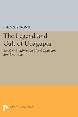 Legend and Cult of Upagupta book