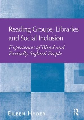 Reading Groups, Libraries and Social Inclusion by Eileen Hyder