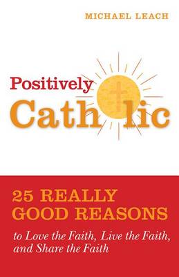 Positively Catholic book