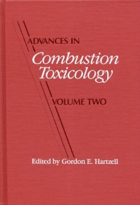 Advances in Combustion Toxicology by Gordon E. Hartzell