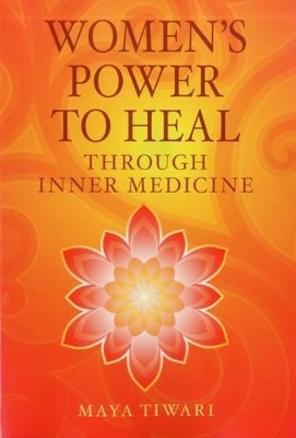 Women's Power to Heal: Through Inner Medicine book