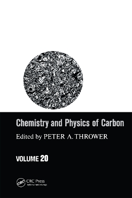 Chemistry & Physics of Carbon: Volume 20 by Peter A. Thrower
