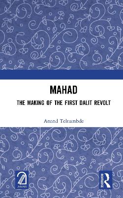 MAHAD: The Making of the First Dalit Revolt book