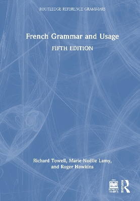 French Grammar and Usage by Richard Towell