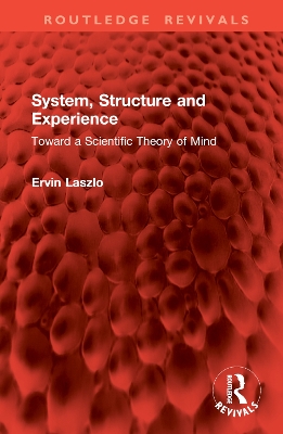 System, Structure and Experience: Toward a Scientific Theory of Mind book