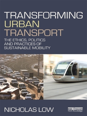 Transforming Urban Transport: From Automobility to Sustainable Transport by Nicholas Low