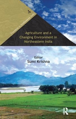 Agriculture and a Changing Environment in Northeastern India book