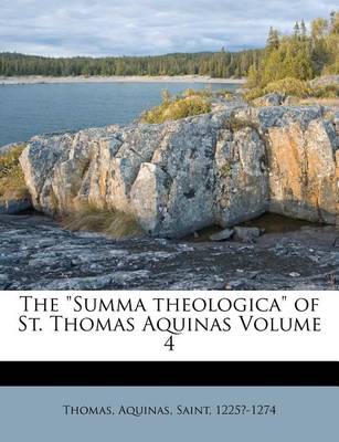 The Summa Theologica of St. Thomas Aquinas Volume 4 book
