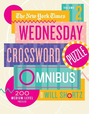 New York Times Wednesday Crossword Puzzle Omnibus Volume 2, The: 200 Medium-Level Puzzles book