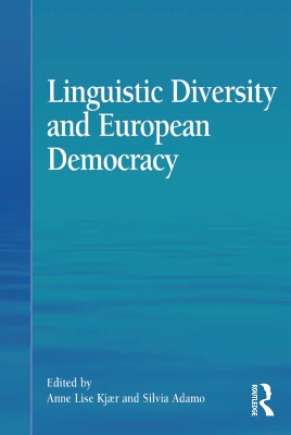 Linguistic Diversity and European Democracy by Anne Lise Kjær
