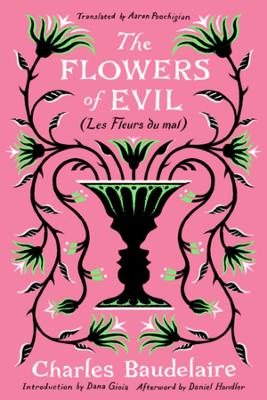 The Flowers of Evil: (Les Fleurs du Mal) by Charles Baudelaire