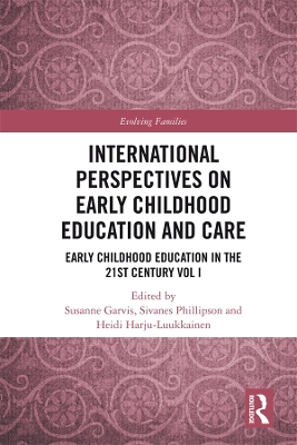 International Perspectives on Early Childhood Education and Care: Early Childhood Education in the 21st Century Vol I by Susanne Garvis
