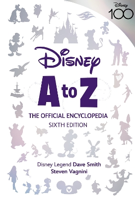 Disney A to Z: The Official Encyclopedia, Sixth Edition book
