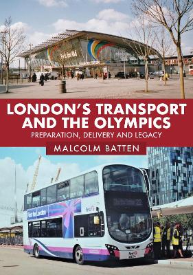 London's Transport and the Olympics: Preparation, Delivery and Legacy book