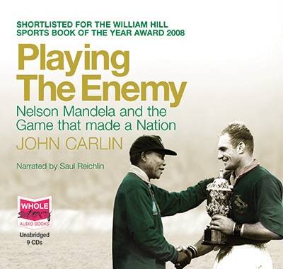 Playing the Enemy: Nelson Mandela and the Game by John Carlin
