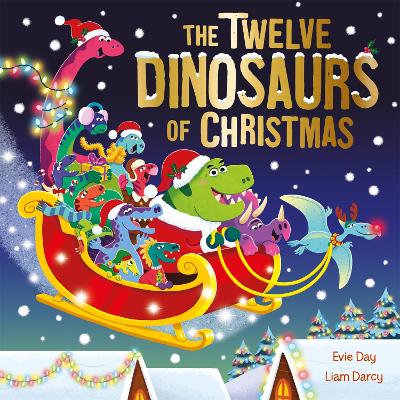 The Twelve Dinosaurs of Christmas: a hilarious tongue-twisting singalong gift book