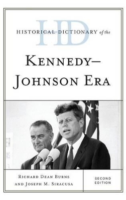 Historical Dictionary of the Kennedy-Johnson Era book