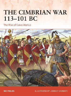 The Cimbrian War 113-101 BC: The Rise of Caius Marius book